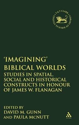 Imagining' Biblical Worlds - Dr. David M. Gunn; Paula McNutt