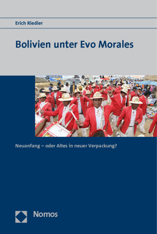 Bolivien unter Evo Morales - Erich Riedler