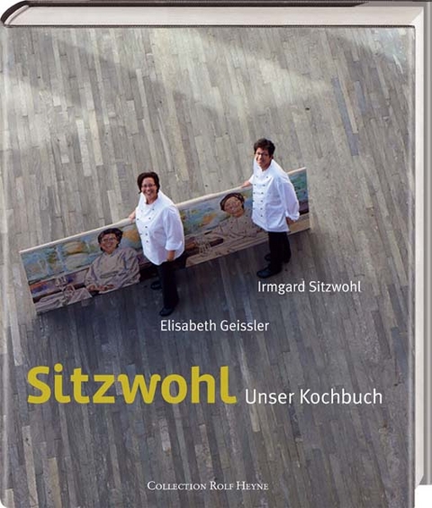 SITZWOHL - Unser Kochbuch - Irmgard Sitzwohl, Elisabeth Geisler