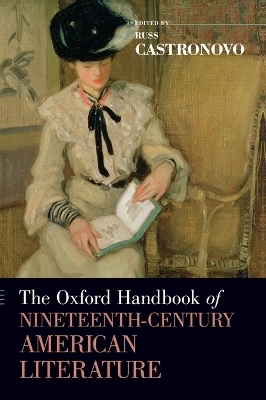 The Oxford Handbook of Nineteenth-Century American Literature - Russ Castronovo