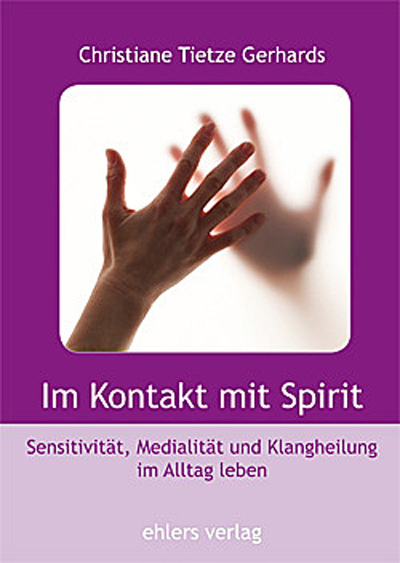 Im Kontakt mit Spirit - Christiane Tietze-Gerhards