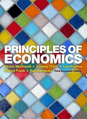 Principles of Economics - Moore McDowell; Rodney Thom; Ivan Pastine; Robert Frank …