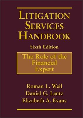 Litigation Services Handbook, 6e ? The Role of the Financial Expert - RL Weil