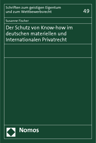 Der Schutz von Know-how im deutschen materiellen und Internationalen Privatrecht - Susanne Fischer
