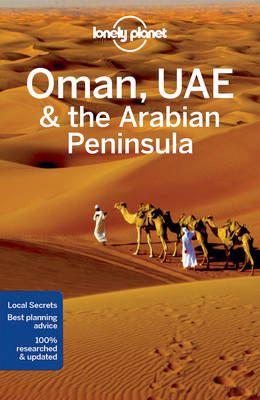 Lonely Planet Oman, UAE & Arabian Peninsula -  Lonely Planet, Jenny Walker, Anthony Ham, Andrea Schulte-Peevers
