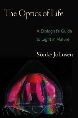 The Optics of Life - Sönke Johnsen