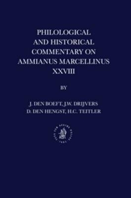 Philological and Historical Commentary on Ammianus Marcellinus XXVIII - Jan Den Boeft; Jan Willem Drijvers; Daniël den Hengst; Hans Teitler