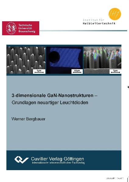 3-dimensionale GaN-Nanostrukturen - Grundlagen neuartiger Leuchtdioden - - Werner Bergbauer