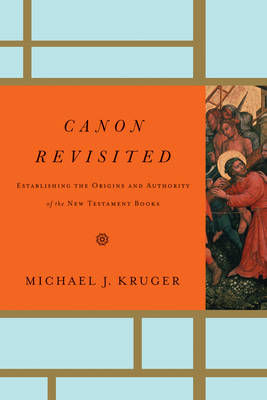Canon Revisited - Michael J. Kruger
