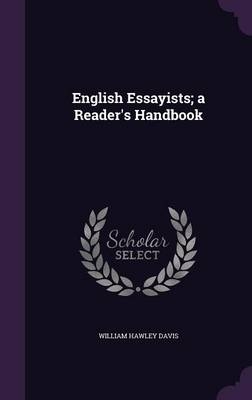 English Essayists; A Reader's Handbook - William Hawley Davis