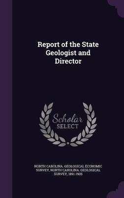Report of the State Geologist and Director - 