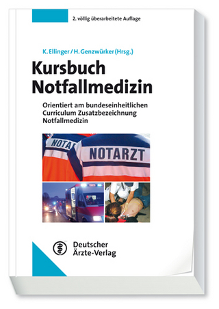 Kursbuch Notfallmedizin - Klaus Ellinger; Harald Genzwürker