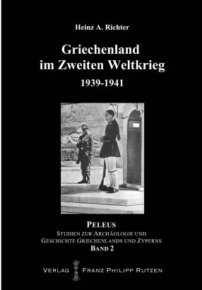 Griechenland im Zweiten Weltkrieg 1939-1941 - Heinz A. Richter