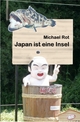 Japan ist eine Insel Michael Rot Author