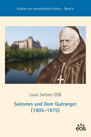 Solesmes und Dom Guéranger (1805-1875) - Louis Soltner