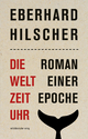 Die Weltzeituhr - Eberhard Hilscher