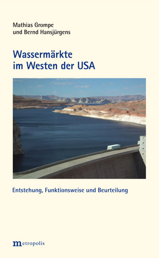 Wassermärkte im Westen der USA - Mathias Grompe; Bernd Hansjürgens
