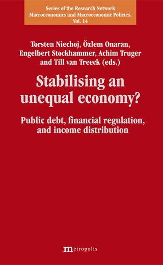Stabilising an unequal economy? - Torsten Niechoj; Özlem Onaran; Engelbert Stockhammer; Achim Truger; Till van Treeck