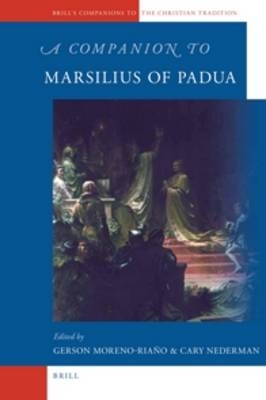 A Companion to Marsilius of Padua - Gerson Moreno-Riano; Cary Nederman