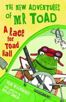 The New Adventures of Mr Toad: A Race for Toad Hall - Tom Moorhouse