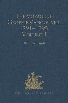 The Voyage of George Vancouver, 1791-1795 - W. Kaye Lamb