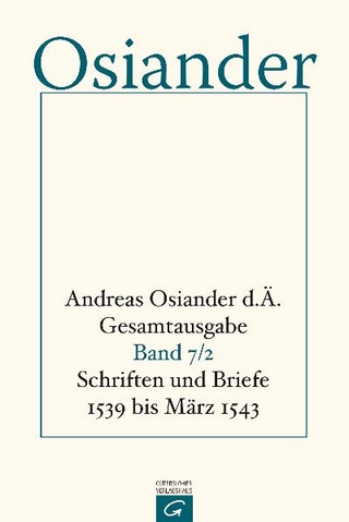 Gesamtausgabe / Schriften und Briefe 1539 bis März 1543 - der Ältere Osiander, Andreas; Gerhard Müller; Gottfried Seebaß