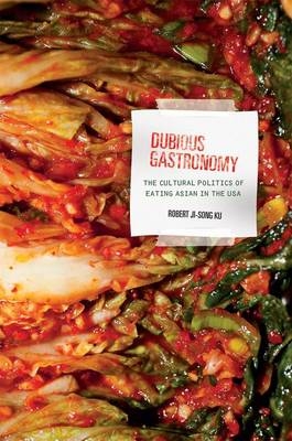 Dubious Gastronomy - Robert Ji-Song Ku