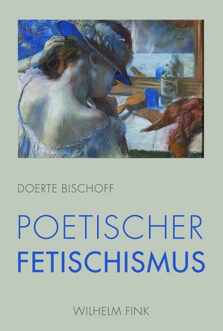Poetischer Fetischismus - Doerte Bischoff