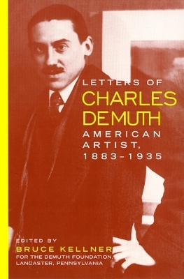 Letters Of Charles Demuth - Bruce Kellner