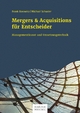 Mergers & Acquisitions für Entscheider - Frank Borowicz; Michael Schuster