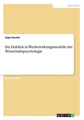 Ein Einblick in Werbewirkungsmodelle der Wirtschaftspsychologie - Anja Zemlin