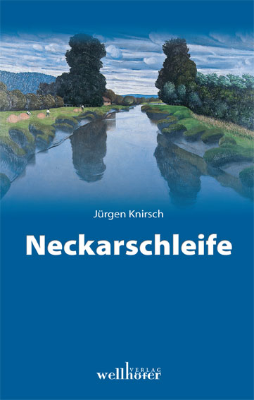 Neckarschleife - Jürgen Knirsch