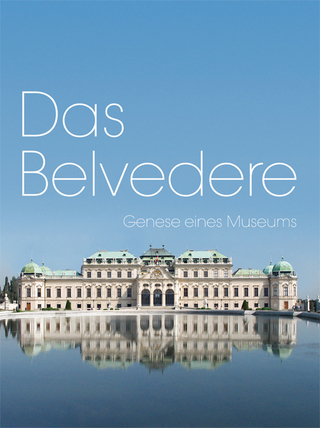 Das Belvedere - Agnes Husslein-Arco; Katharina Schoeller