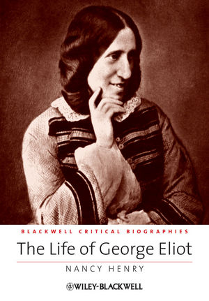 The Life of George Eliot - Nancy Henry