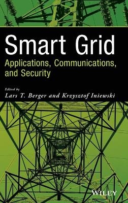 Smart Grid Applications, Communications, and Security - Lars T. Berger; Krzysztof Iniewski