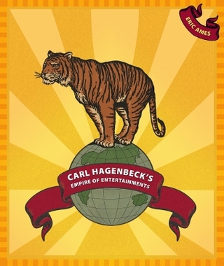 Carl Hagenbeck's Empire of Entertainments - Eric Ames