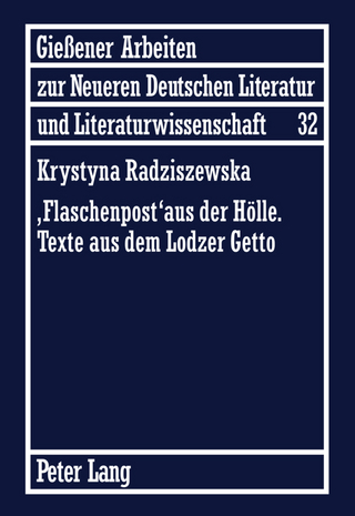 «Flaschenpost» aus der Hölle. Texte aus dem Lodzer Getto - Krystyna Radziszewska
