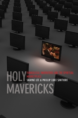 Holy Mavericks - Phillip Luke Sinitiere; Shayne Lee