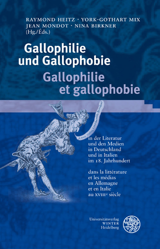 Gallophilie und Gallophobie/Gallophilie et gallophobie - Raymond Heitz; York-Gothart Mix; Jean Mondot; Nina Birkner