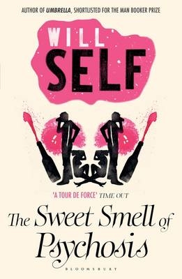 The Sweet Smell of Psychosis - Will Self