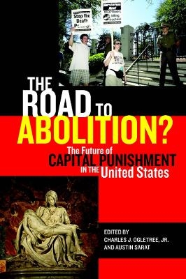 The Road to Abolition? - Charles J. Ogletree Jr.; Austin Sarat