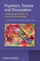 Psychosis, Trauma and Dissociation: Emerging Perspectives on Severe Psychopathology (English Edition)