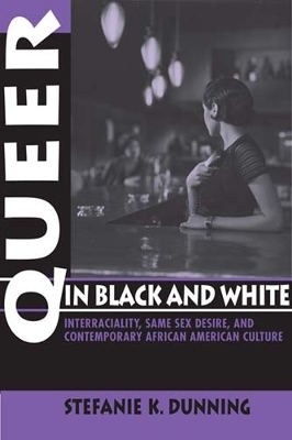 Queer in Black and White - Stefanie K. Dunning