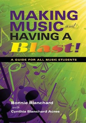 Making Music and Having a Blast! - Bonnie Blanchard; Cynthia Blanchard Acree