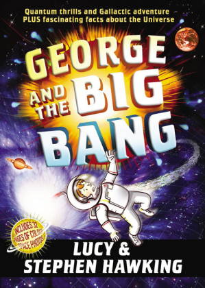 George and the Big Bang - Lucy Hawking; Stephen Hawking