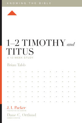 1–2 Timothy and Titus - Brian J. Tabb