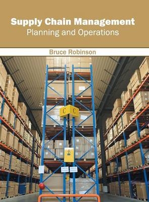 Supply Chain Management: Planning and Operations - Bruce Robinson