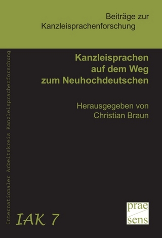 Kanzleisprachen auf dem Weg zum Neuhochdeutschen - Christian Braun