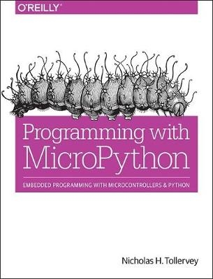 Programming with MicroPython - Nicholas H. Tollervey