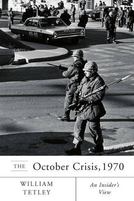 The October Crisis, 1970 - William Tetley